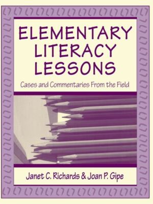 Elementary Literacy Lessons: Cases and Commentaries From the Field [Paperback] R