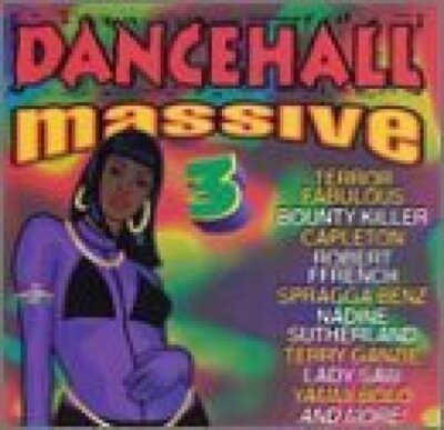 Dancehall Massive 3 (1995, US) Terror Fabulous, Robert French, Love me Ba.. [CD]
