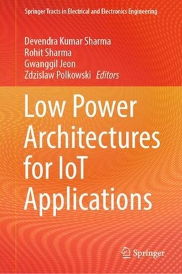 Low Power Architectures for IoT Applications by Devendra Kumar Sharma Hardcover 