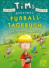 Tims geheimes Fußball-Tagebuch (Band 3) - Angstgegner im Abseits: Fiebere mit be
