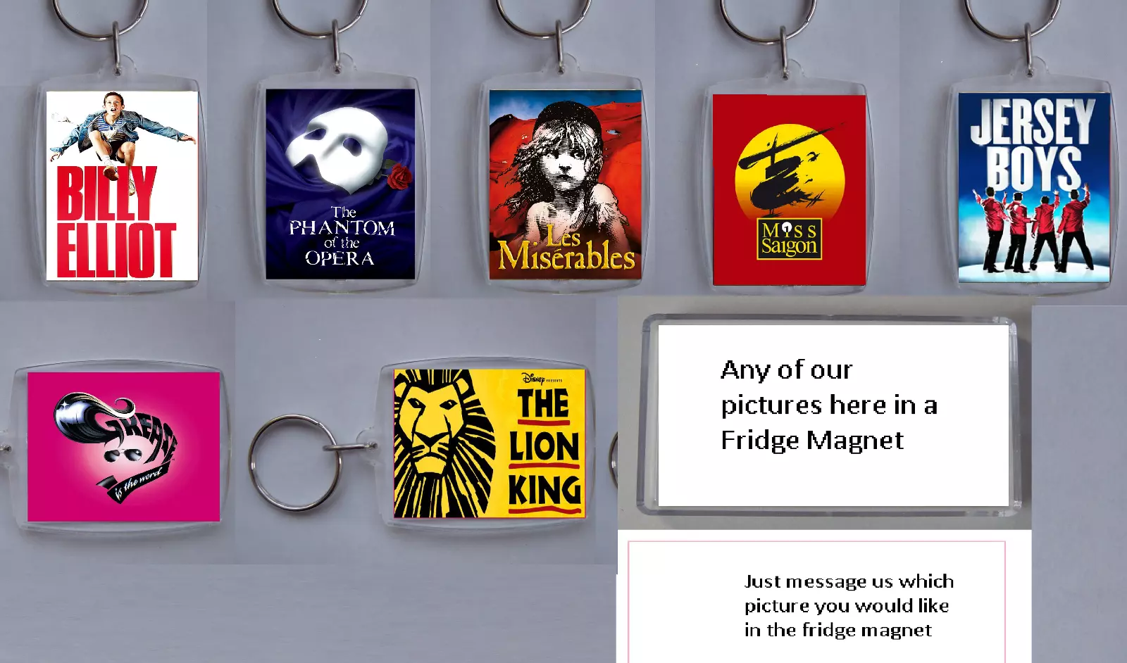 Theatre, Musicals, Play etc. Photo Keyrings / bag tag, or select Fridge Magnet