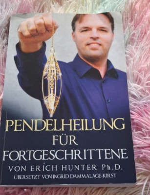 Pendelheilung Für Fortgeschrittene *Erich Hunter *