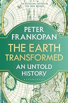 The Earth Transformed: An Untold History Hardcover Peter Frankop