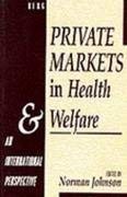 Private Markets in Health and Welfare: An International Perspective