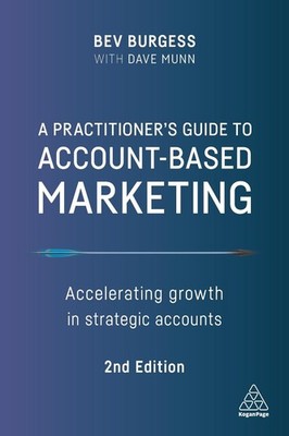 A Practitioner's Guide to Account-Based Marketing: Accelerating Growth in Strate