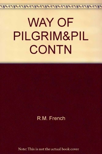 THE WAY OF A PILGRIM AND THE PILGRIM CONTINUES HIS WAY By R M French *Excellent*