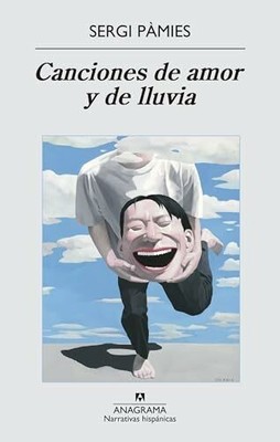 Canciones de amor y de lluvia (Narrativas Buch Editorial Anagrama S.A.