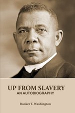 UP FROM SLAVERY (ANNOTATED): AN AUTOBIOGRAPHY BY BOOKER T. By Booker T. Mint