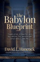 The Babylon Blueprint Timeless Strategies For Wealth, Wisdom, And Well-Being