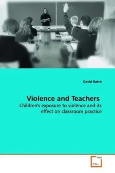 Violence And Teachers David Hatch Taschenbuch Englisch Vdm Verlag Dr. MüLler-image