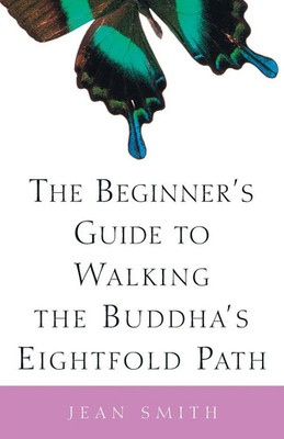 Jean Smith | The Beginner's Guide to Walking the Buddha's Eightfold Path | Buch