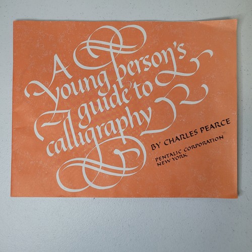 Young Persons Guide to Calligraphy Large 1980 by Charles Pearce