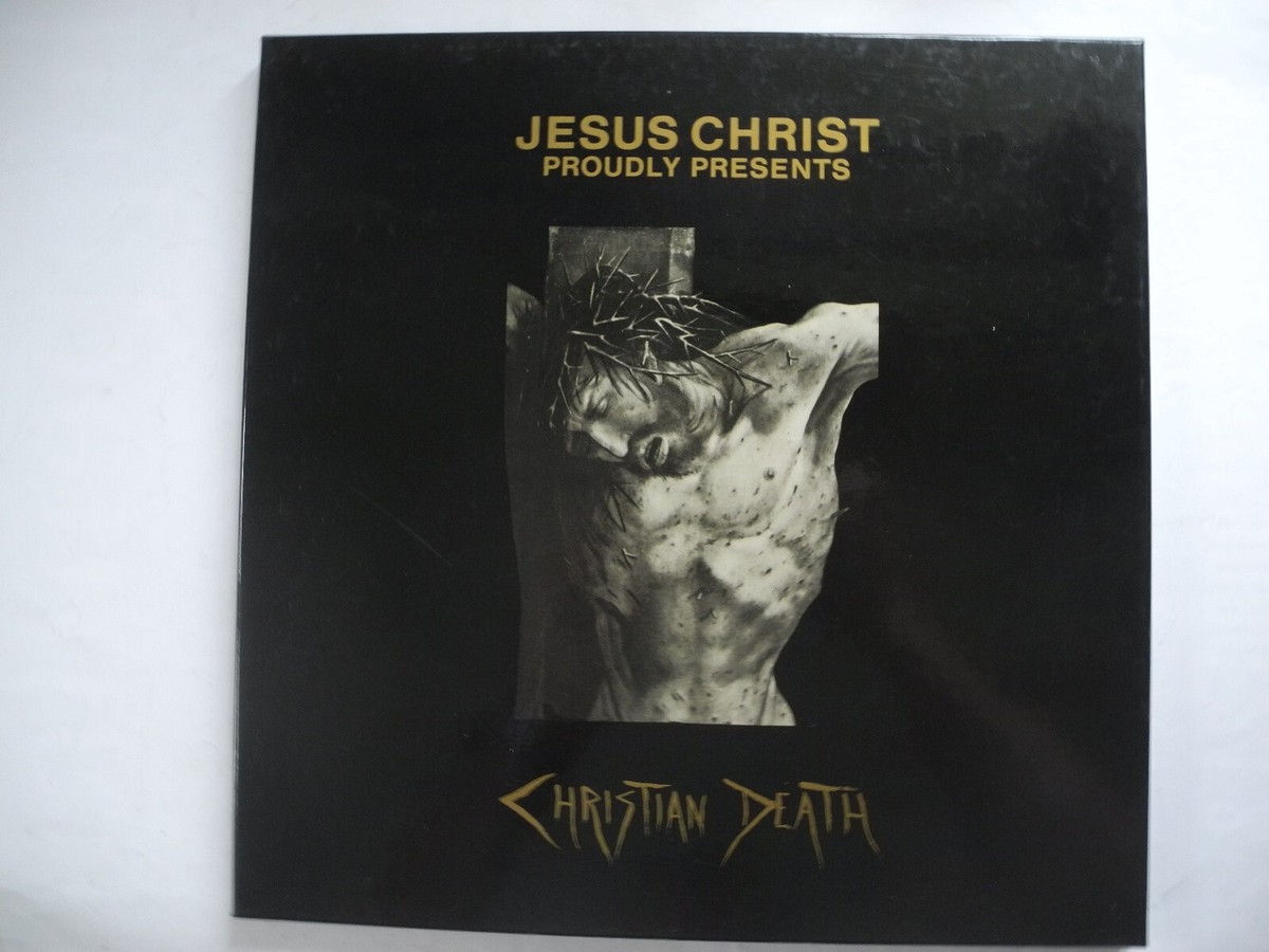 CHRISTIAN DEATH Jesus Christ Proudly Presents 6 x 7