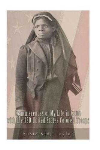 Reminiscences of My Life in Camp With the 33d United States Colored Troops, L...