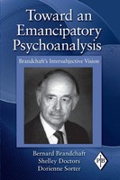 Toward An Emancipatory Psychoanalysis Brandchaft's Intersubjective Vision Buch