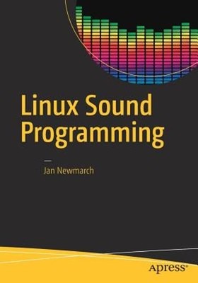 Linux Sound Programming by Jan Newmarch: New