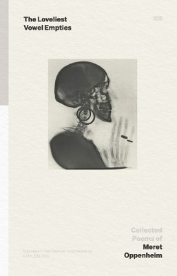 Meret Oppenheim The Loveliest Vowel Empties (Taschenbuch)