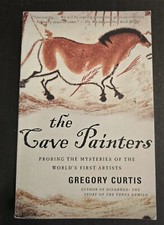 The Cave Painters: Probing the Mysteries of the World's First Artists - GOOD