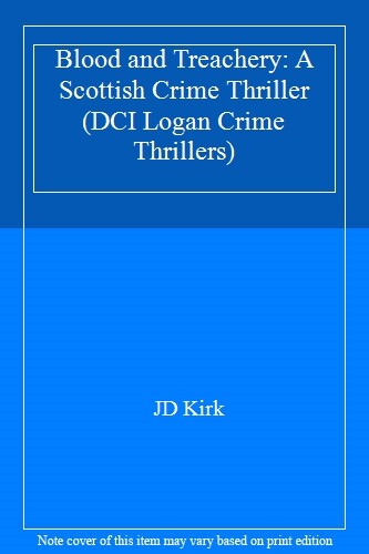Blood and Treachery: A Scottish Crime Thriller (DCI Logan Crime Thrillers) By J - Bild 1 von 1