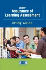 ASSURANCE OF LEARNING ASSESSMENT STUDY GUIDE 2013 By Shrm