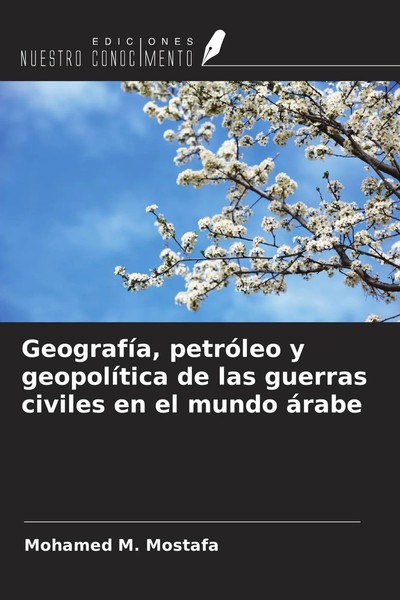 Mohamed M. Mostafa | GeografíA, PetróLeo Y GeopolíTica De Las Guerras Civiles...-image