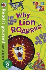 Tinga Tinga Tales: Why Lion Roars - Read it yourself with Ladybi