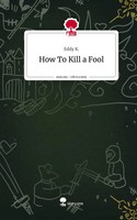 Eddy K. | How To Kill A Fool. Life Is A Story - story.one | Buch | Deutsch