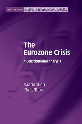 The Eurozone Crisis A Constitutional Analysis Tuori Tuori Paperback