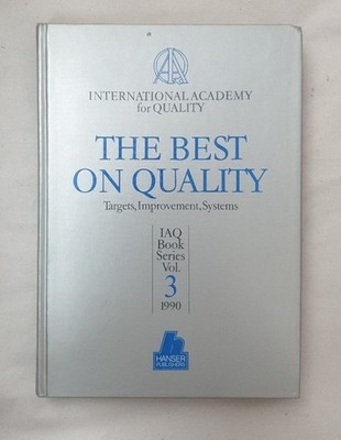 The Best on Quality. Targets, Improvement, Systems (IAQ Boook Series, Volume 3 1