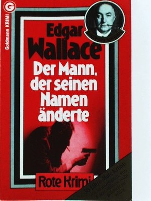Der Mann, der seinen Namen änderte. Wallace, Edgar: