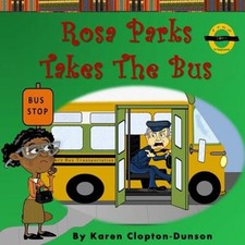 Rosa Parks Takes the Bus by Karen Clopton - Dunson: New