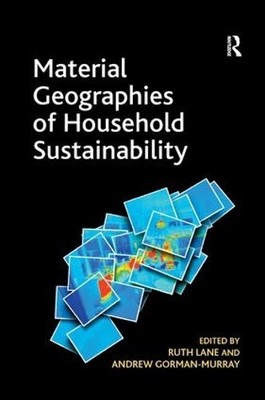 Material Geographies of Household Sustainability - 9781409408154