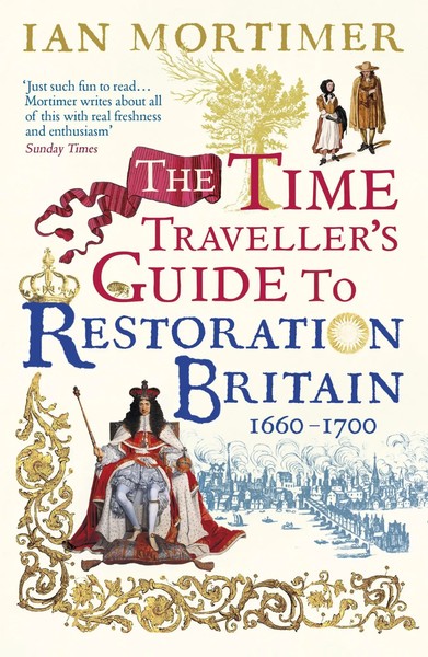The Time Traveller's Guide To Restoration Britain | Ian Mortimer | Taschenbuch-image