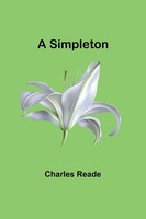 A Simpleton | Charles Reade | Taschenbuch | Englisch | 2024 | Alpha Edition