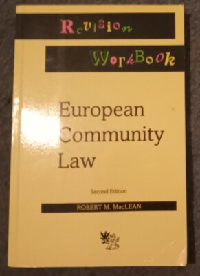 European Community Law: Revision Workbook (Bachelor of Laws (LLB))-R. MacLean, 