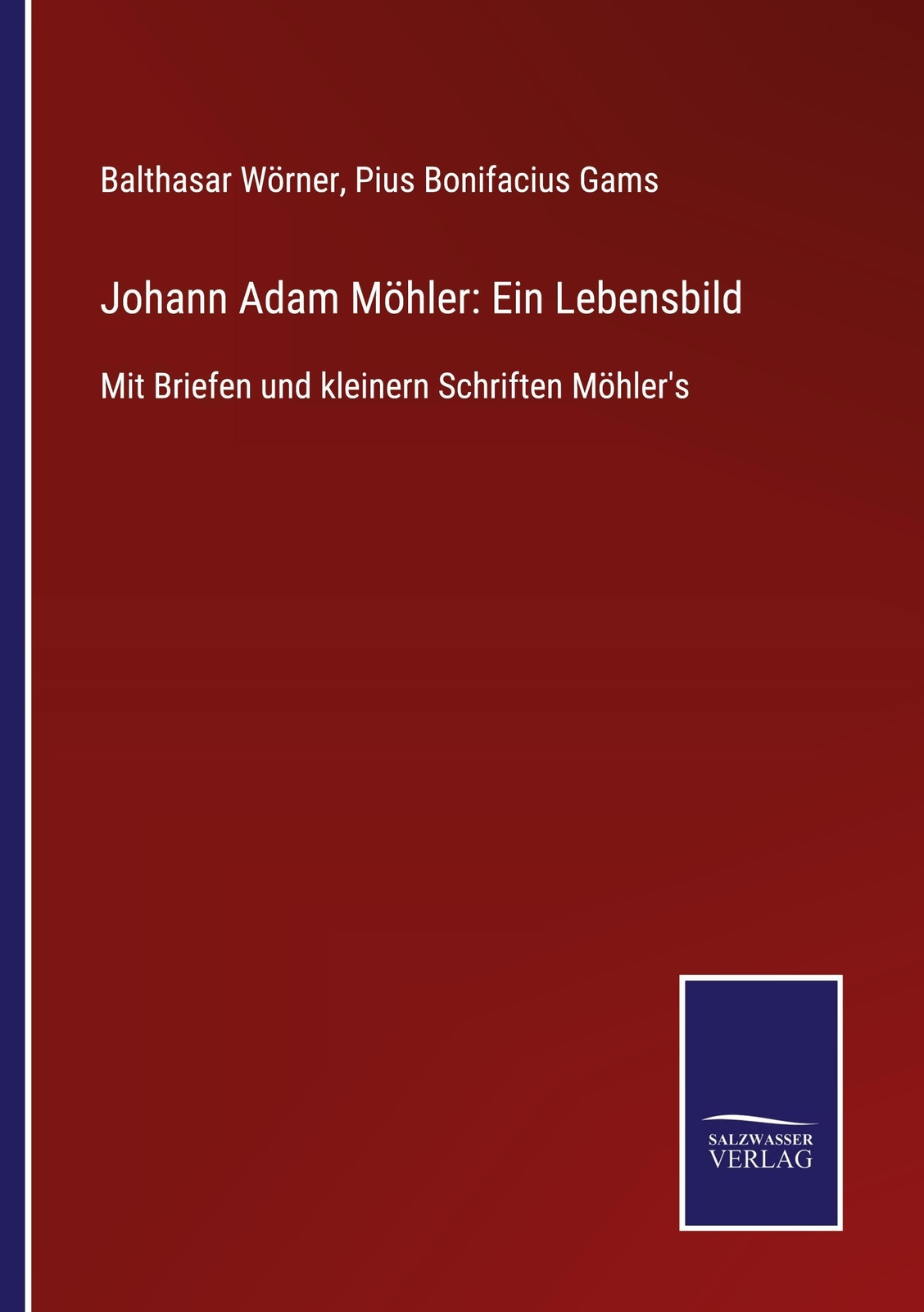 Thumbnail - Balthasar Wörner | Johann Adam Möhler: Ein Lebensbild | Taschenbuch |