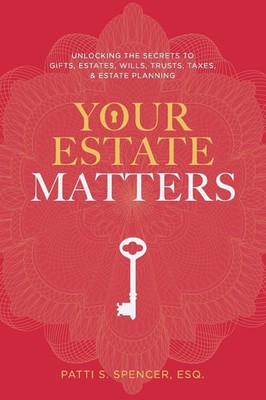 Esq. Patti S. Spencer | Your Estate Matters | Taschenbuch | Englisch (2015)