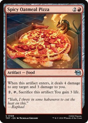 2026 Magic: The Gathering: TMT - Spicy Oatmeal Pizza (#109, Uncommon, Near Mint)