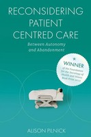 Reconsidering Patient Centred Care | Between Autonomy And Abandonment | Pilnick