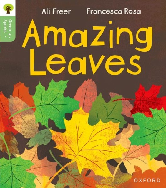 Oxford Reading Tree Green Sparks: Level 5: Amazing Leaves by Ali Freer