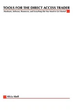 Tools for the Direct Access Trader: Hardware, Software, Resources, and Everythin