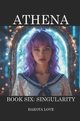 ATHENA Book 6: Singularity by Brett Salter Paperback Book