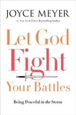 Let God Fight Your Battles: Being Peaceful in the Storm - Hardcover - VERY GOOD