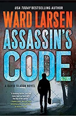 Assassin's Code : A David Slaton Novel Hardcover Ward Larsen