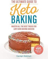 Der ultimative Leitfaden zum Keto-Backen: Meistere die besten Tricks für Low-Carb...