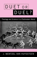 Duet Or Duel? Theology And Science In A Postmodern World | Huyssteen (U. A.)