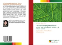 TéCnico Em Meio Ambiente: Entre A ProfissãO Do Futuro E A VisãO Social Garcia