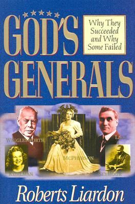 Gods Generals: Why They Succeeded And Why Some Fail, LIARDON ROBERTS, 9780883689