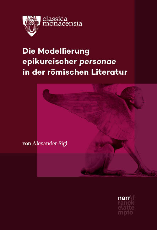 Alexander Sigl / Die Modellierung Epikureischer Personae In Der