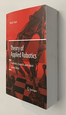 THEORY OF APPLIED ROBOTICS: KINEMATICS,DYNAMICS, AND CONTROL Reza N Jazar 2nd Ed